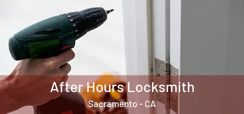  After Hours Locksmith Sacramento - CA