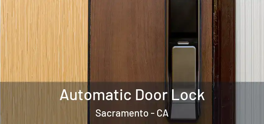  Automatic Door Lock Sacramento - CA