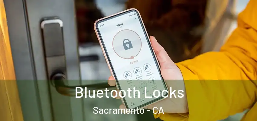  Bluetooth Locks Sacramento - CA