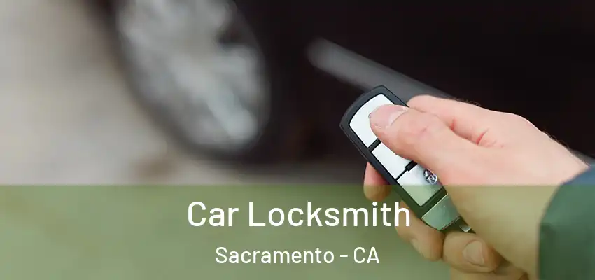  Car Locksmith Sacramento - CA