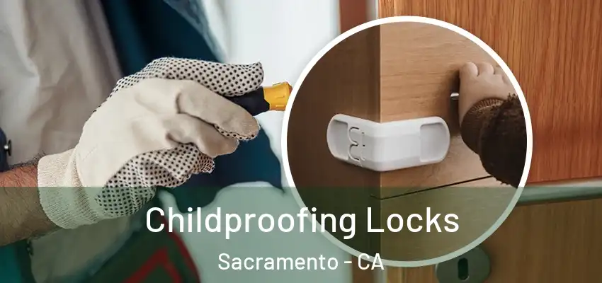  Childproofing Locks Sacramento - CA