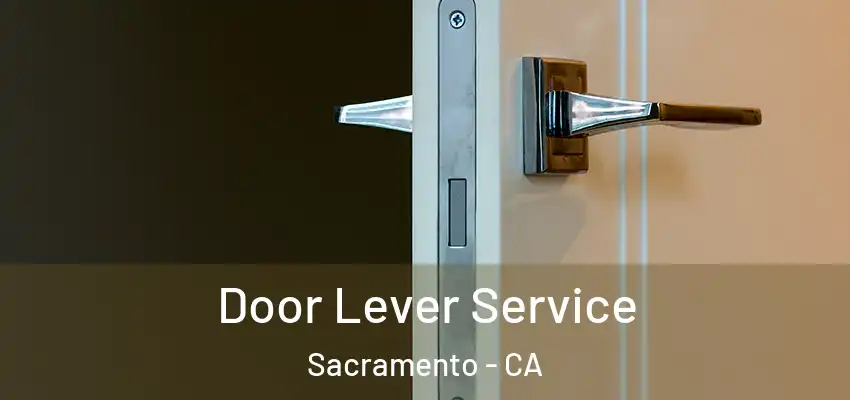  Door Lever Service Sacramento - CA