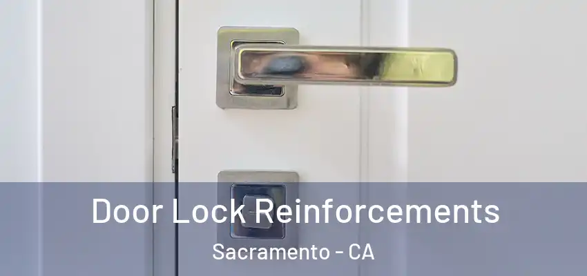  Door Lock Reinforcements Sacramento - CA