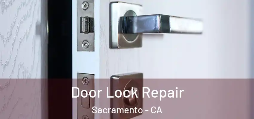  Door Lock Repair Sacramento - CA