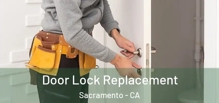  Door Lock Replacement Sacramento - CA