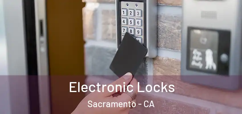  Electronic Locks Sacramento - CA