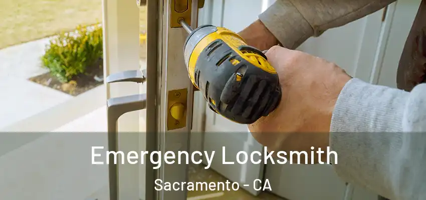  Emergency Locksmith Sacramento - CA