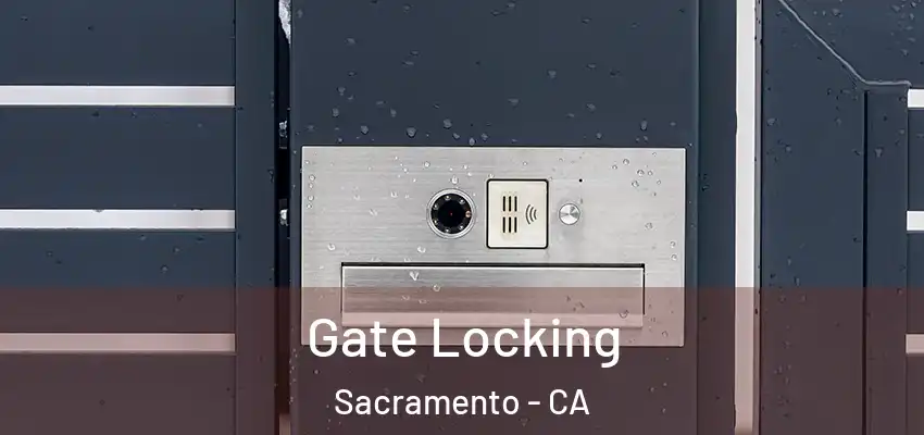  Gate Locking Sacramento - CA