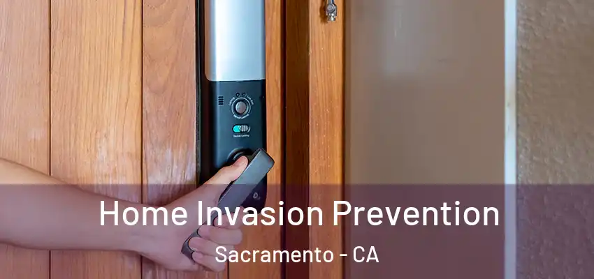  Home Invasion Prevention Sacramento - CA
