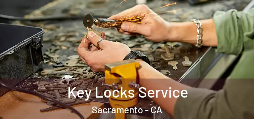  Key Locks Service Sacramento - CA