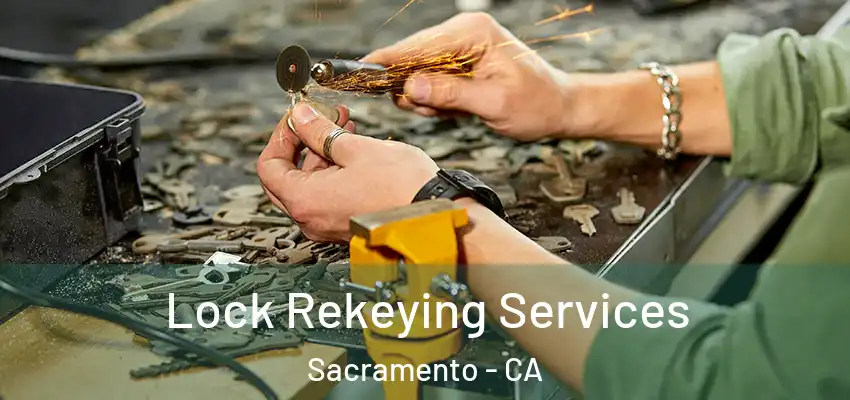  Lock Rekeying Services Sacramento - CA