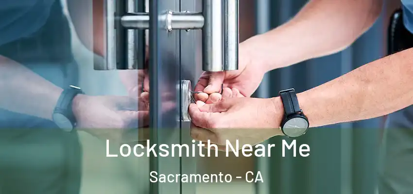  Locksmith Near Me Sacramento - CA