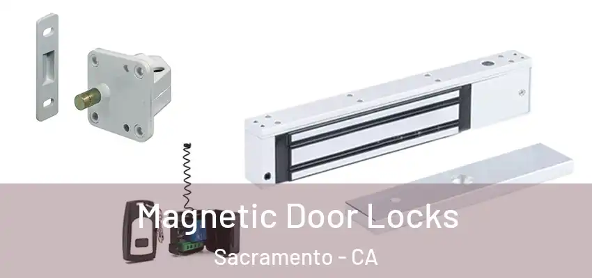  Magnetic Door Locks Sacramento - CA