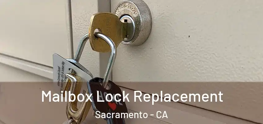  Mailbox Lock Replacement Sacramento - CA