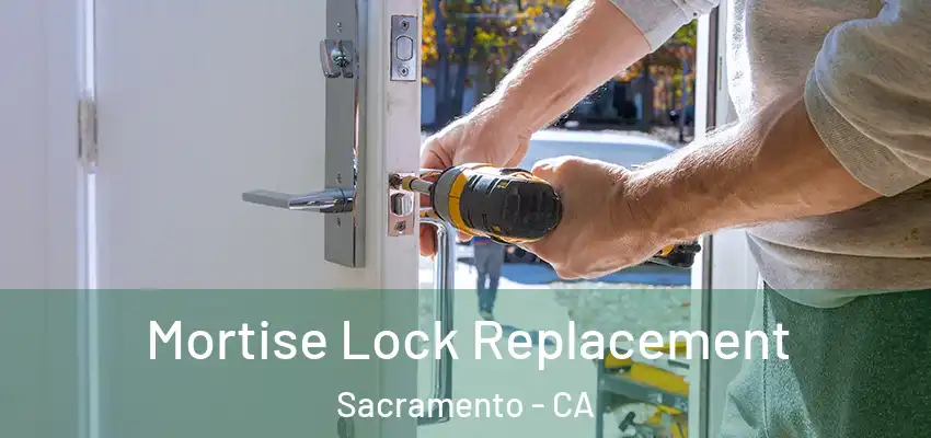  Mortise Lock Replacement Sacramento - CA
