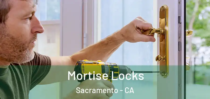 Mortise Locks Sacramento - CA