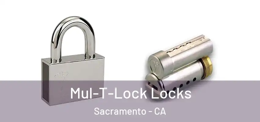  Mul-T-Lock Locks Sacramento - CA