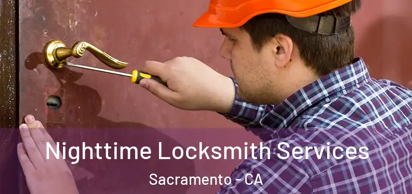  Nighttime Locksmith Services Sacramento - CA