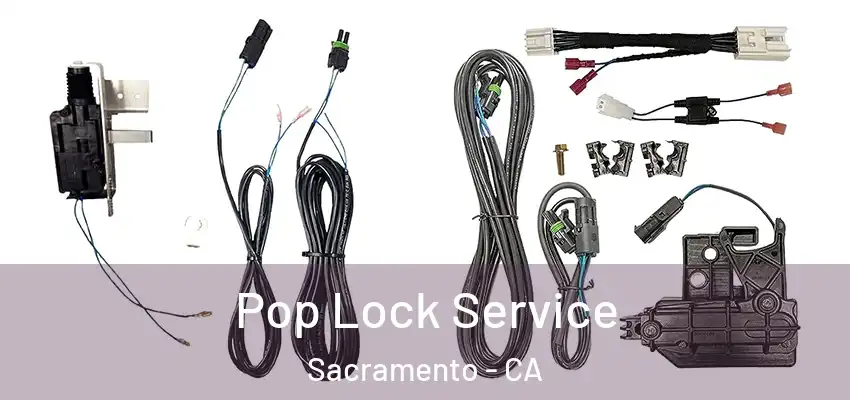  Pop Lock Service Sacramento - CA