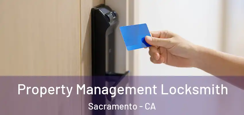  Property Management Locksmith Sacramento - CA