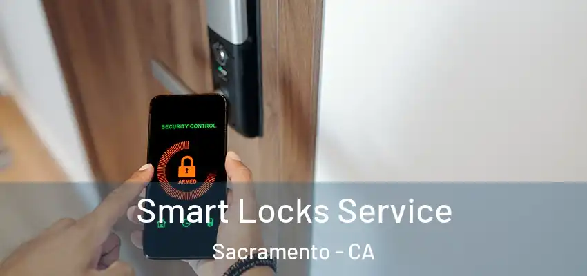  Smart Locks Service Sacramento - CA
